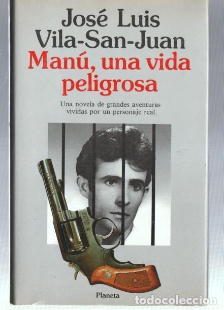Libri di seconda mano: Manu, una vida peligrosa - Jose Luis Vila San Juan