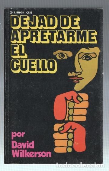Libros: Dejad de apretarme el cuello - David Wilkerson