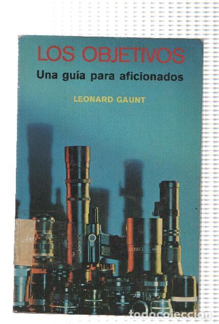 Libri di seconda mano: Los Objetivos. Una guia para aficionados - Leonard Gaunt