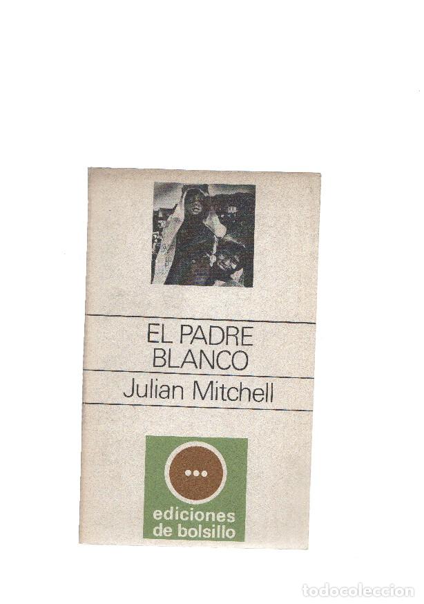 Libros: El Padre Blanco - Julian Mitchell - Foto 1