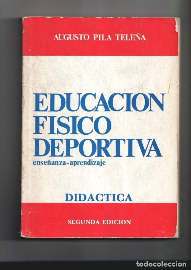 Libri di seconda mano: Educacion fisico deportiva - Augusto Pila Telena