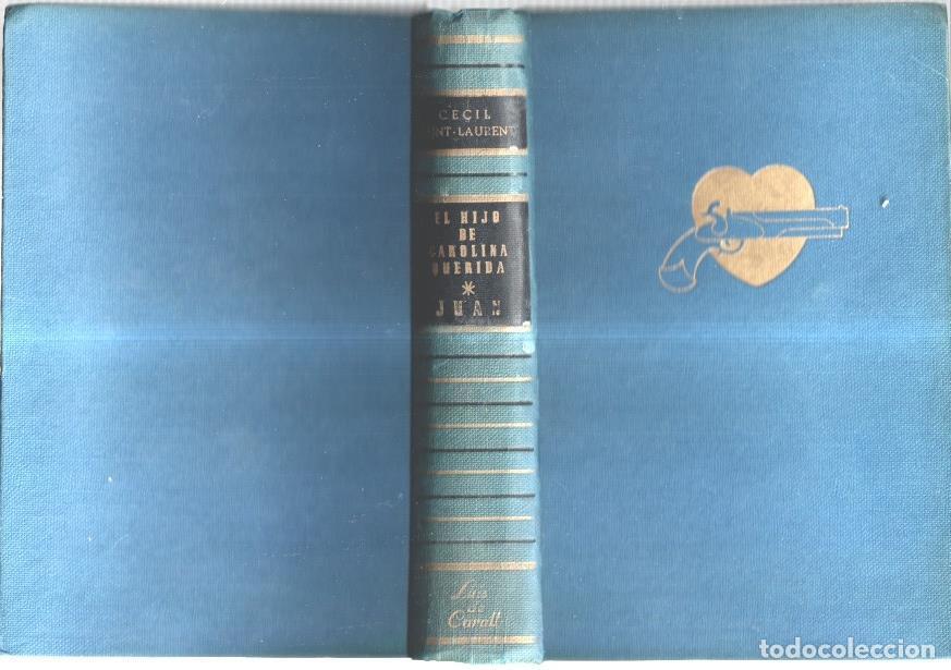 Libros: El hijo de Carolina querida. Juan - Cecil Saint-Laurent - Foto 1