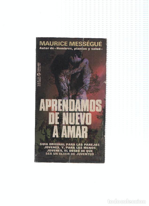 Libros: Aprendamos de nuevo a amar - Maurice Messegue - Foto 1