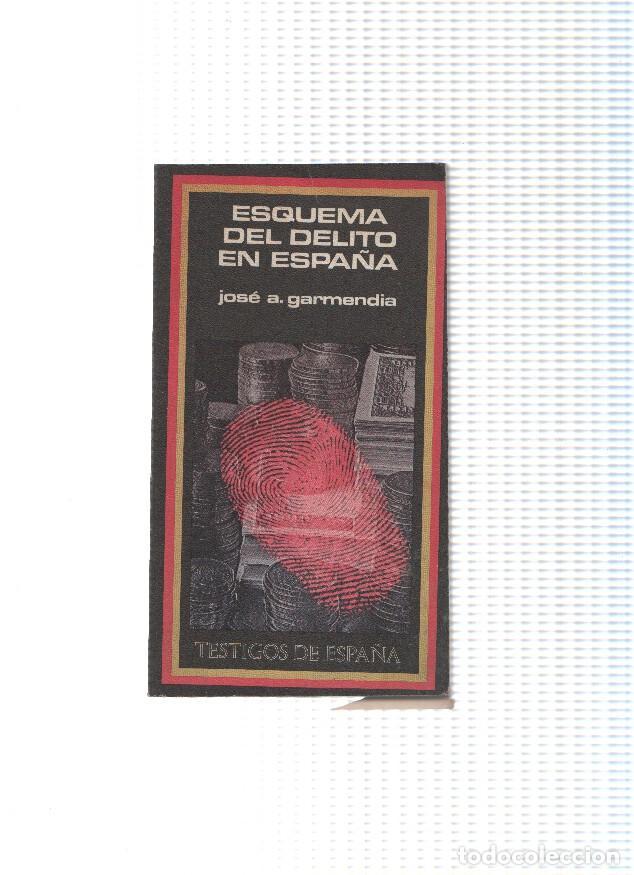 Libros: Testigos de Espa&ntilde;a numero 8: Esquema del delito en Espa&ntilde;a - Jose A. Garmendia