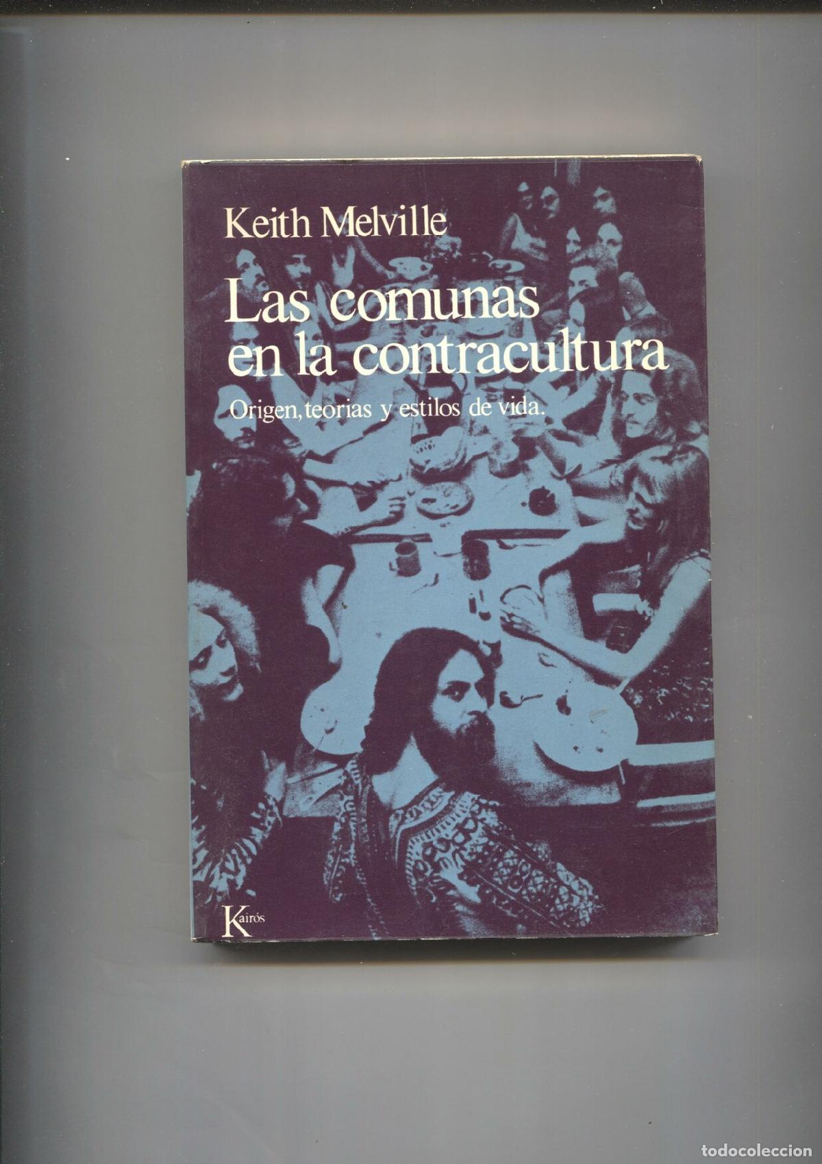 Libri di seconda mano: Las comunas en la contracultura: origen, teorias y estilos de vida - Keith Melville