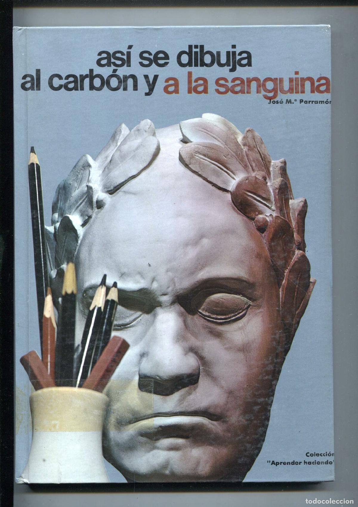 Livros em segunda m&atilde;o: Coleccion aprender haciendo: Asi se dibuja al carbon y a la sanguina - Jose Maria Parramon