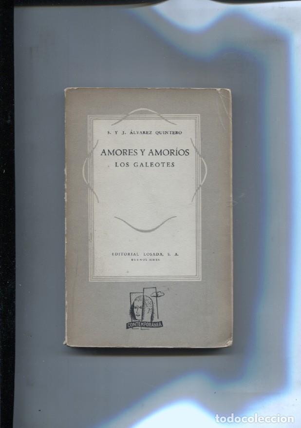 Libri di seconda mano: Amores y amorios. Los Galeotes - Alvarez Quintero