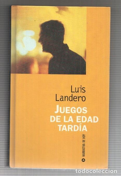 B&uuml;cher: Coleccion Narrativa de hoy: Juegos de la edad tardia - Luis Landero