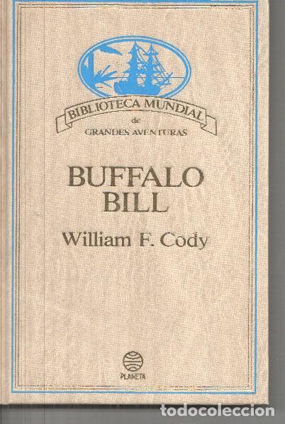 B&uuml;cher: Biblioteca Mundia del Grandes Aventuras: Bufalo Bill - William F. Cody