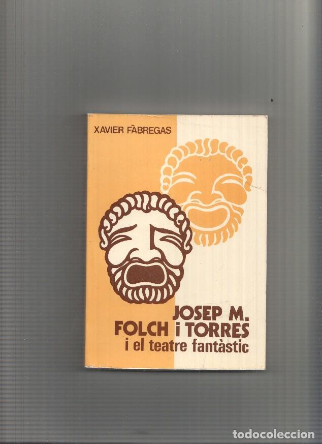 Libros: Josep M. Folch i Torres i el teatre fantastic - Xavier Fabregas