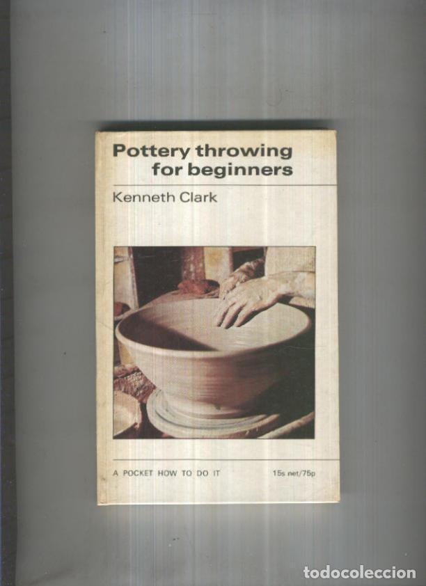 Libros: Potter throwing for beginners (ceramica) - Kenneth Clark - Foto 1