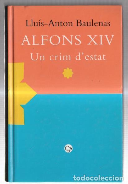 Libri di seconda mano: Alfons XIV: un crim d'estat - Lluis Anton Baulenas