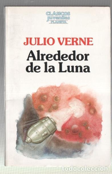 Libri di seconda mano: Clasicos Juveniles Planeta: Alrededor de la luna - Julio Verne
