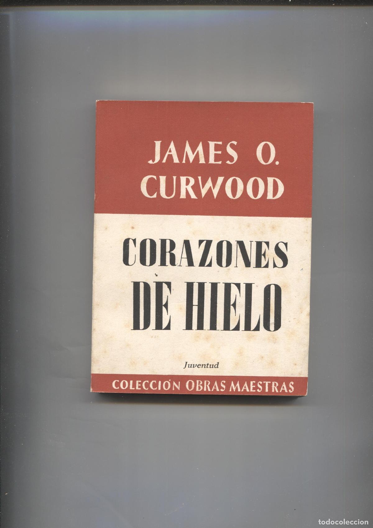 Libri di seconda mano: Obras maestras: Corazones de hielo - James O. Curwood