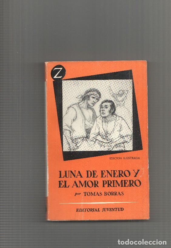 Libri di seconda mano: Coleccion Z numero 74; Luna de enero y el amor primero - Tomas Borras