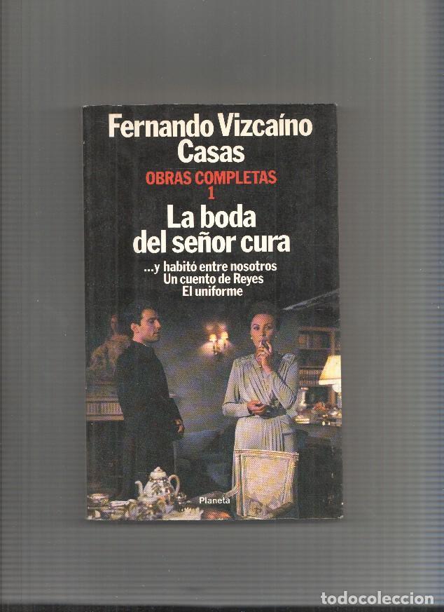 Libros: Fernando Vizcaino Casas: Obras completas volumen 1: La boda del se&ntilde;or cura - Fernando Vizcaino Casas