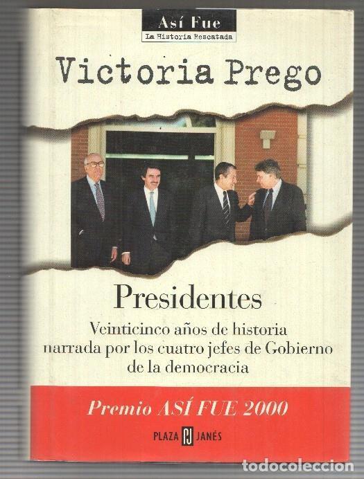 Libri di seconda mano: Asi Fue: La historia rescatada: Presidentes (Victoria Prego) - Victoria Prego