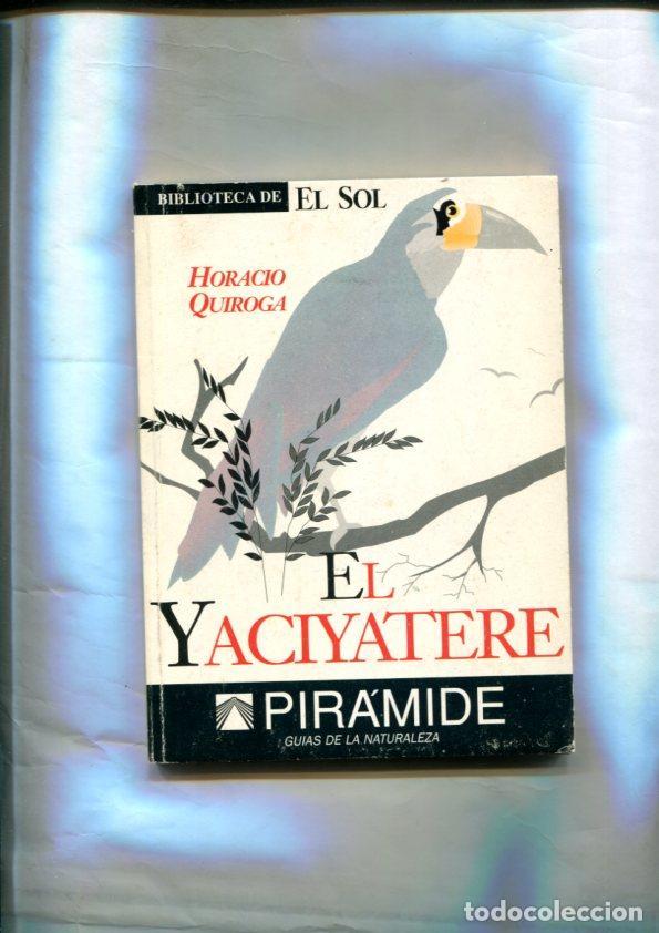 Libri di seconda mano: Biblioteca de El Sol numero 88: El Yaciyatere - Horacio Quiroga
