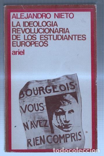 Libros: La ideologia revolucionaria de los estudiantes europeos - Alejandro Nieto
