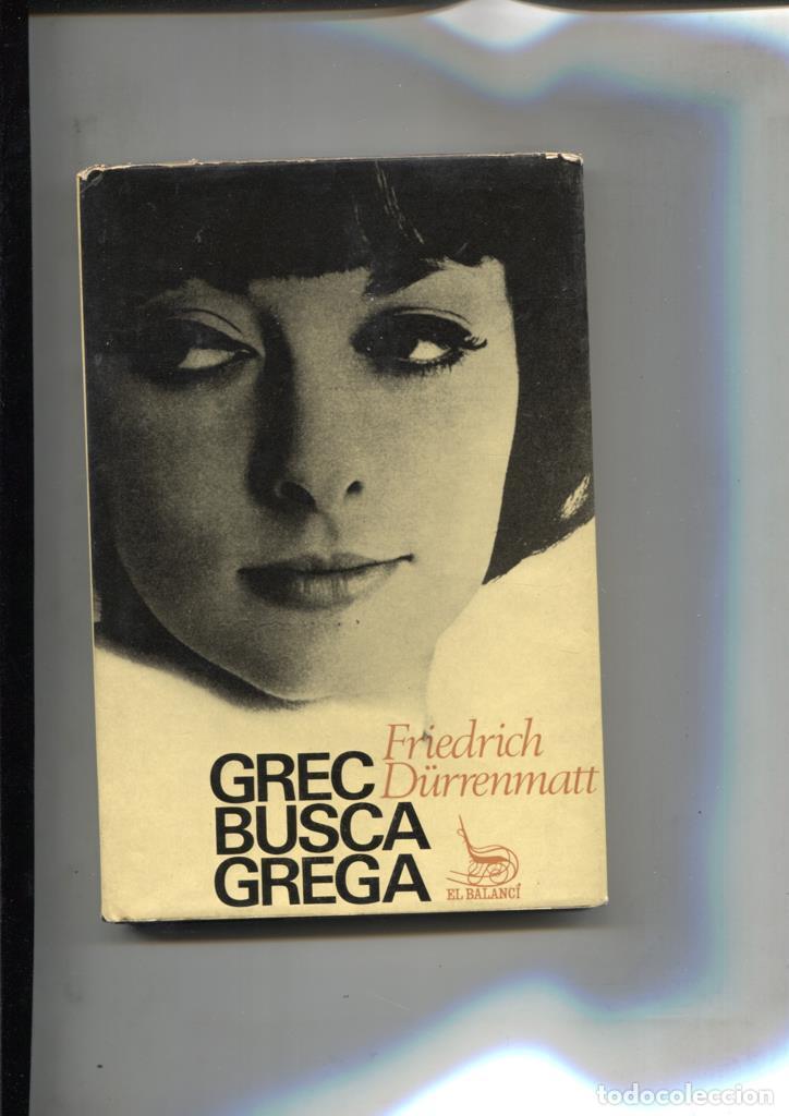 Libros: Coleccion El Balanci: Grec busca grega - Friedrich Durrenmatt