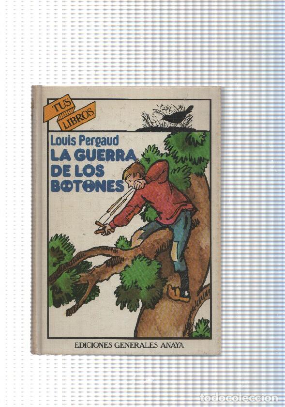 B&uuml;cher: coleccion Tus Libros num. 15: La guerra de los botones - Louis Pergaud