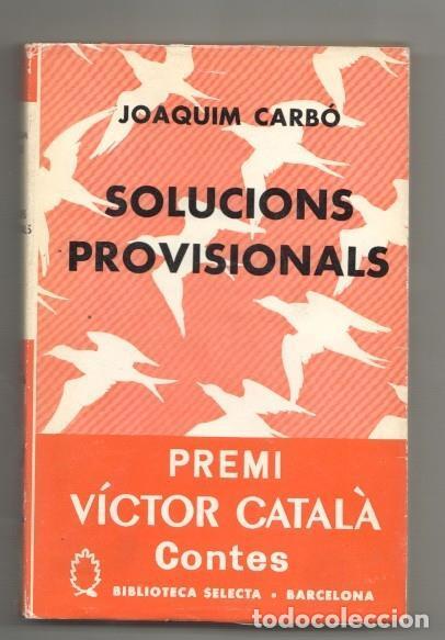 B&uuml;cher: Solucions provisionals (dedicatoria autor a Narcis de Carrera el 5.4.65) - Joaquim Carbo
