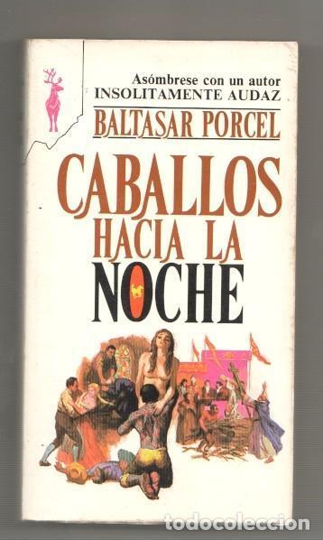 Libros: Caballos hacia la noche - Baltasar Porcel - Foto 1