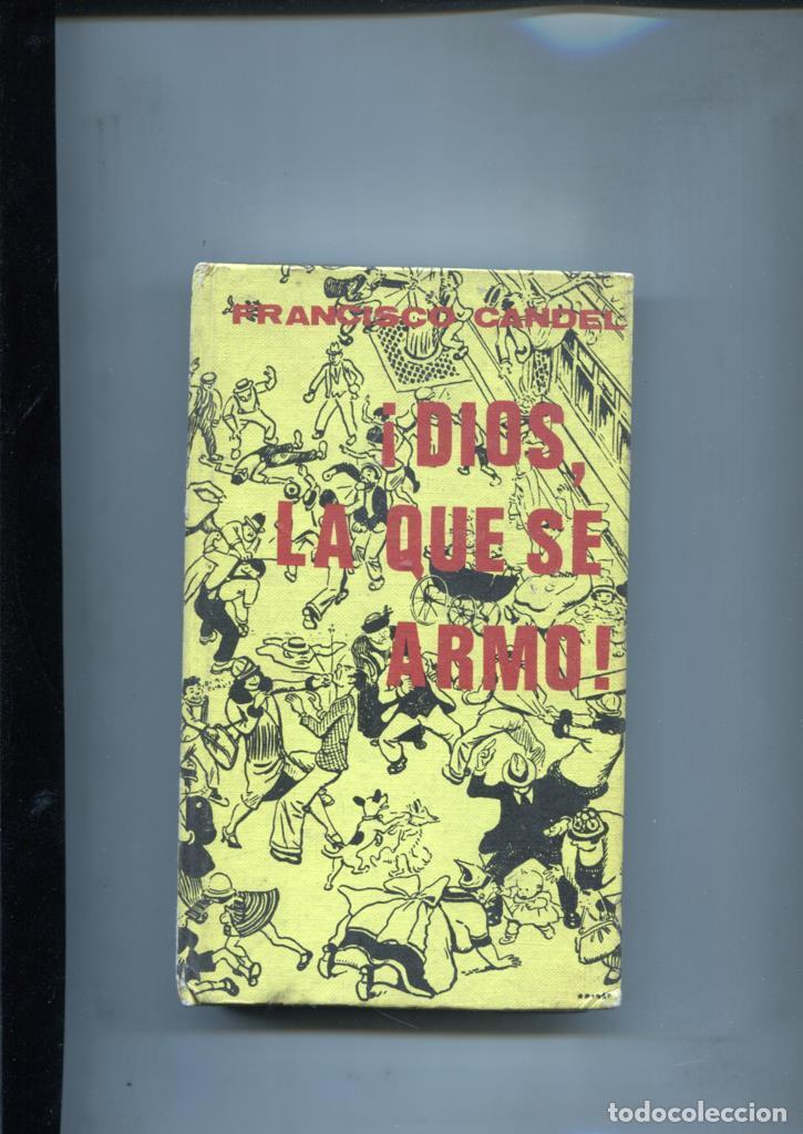 Libros: Novela y Documento: Dios la que se armo ! - Francisco Candel - Foto 1