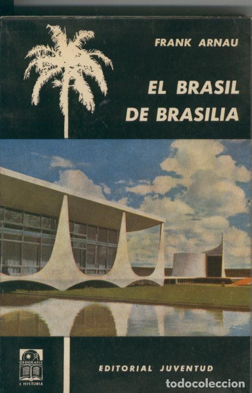 Libros: El Brasil de Brasilia - Frank Arnau - Foto 1