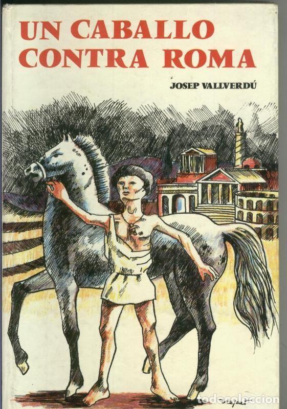 Libros: Los Grumentes de la Galera: Un caballo contra Roma - Josep Vallverdu