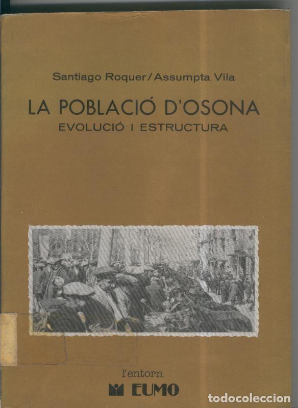 Libros: La poblacio d&acute;Osona: Evolucio i estructura (tiene hojas sueltas) - Santiago Roquer-Assumpta Vila