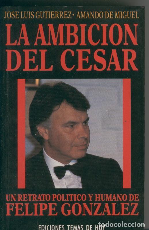 Libros: La ambicion del Cesar - Jose Luis Gutierrez-Amando de Miguel - Foto 1
