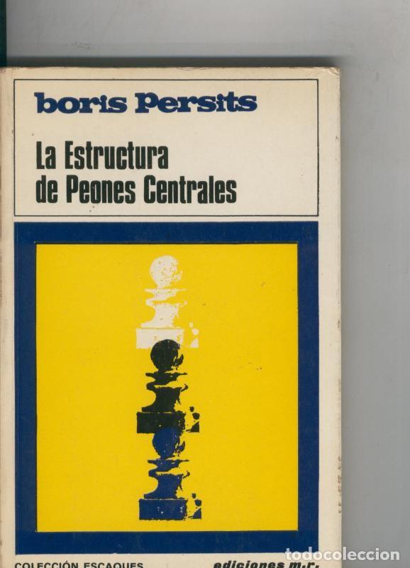 Libros: Ajedrez: La estructura de peones centrales - Boris Persits