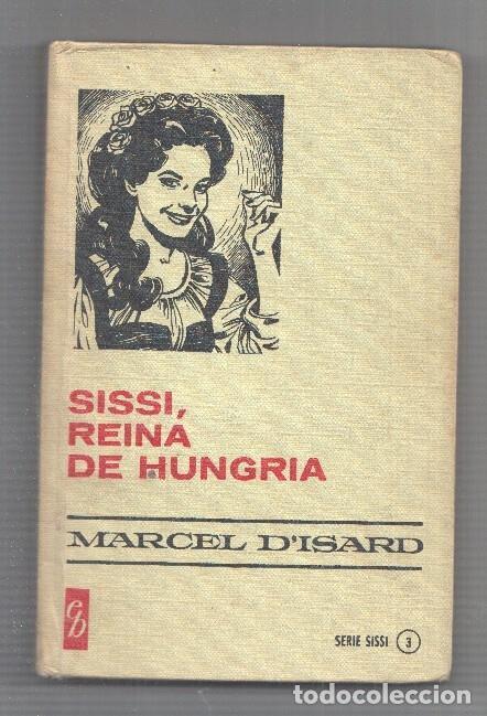 books: Historias Seleccion serie Sissi numero 3: Sissi, reina de Hungria - Marcel D'Isard