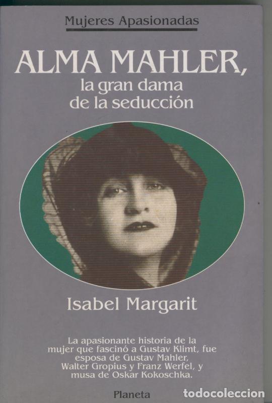 Libros: Alma Maher, la gran dama de la seduccion (huellas haber estado en lugar humedo) - Isabel Margarit