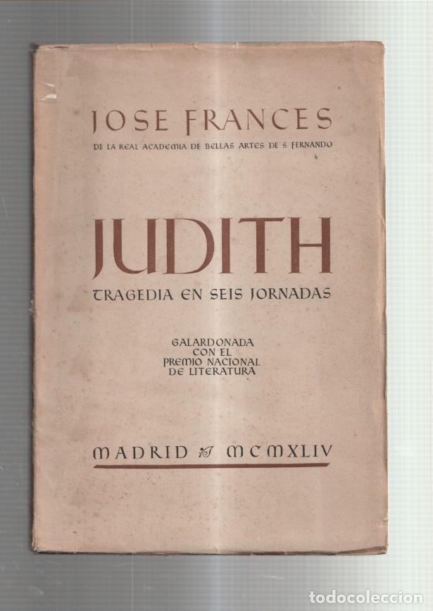 Libri di seconda mano: Judith, tragedia en seis jornadas - Jose Frances
