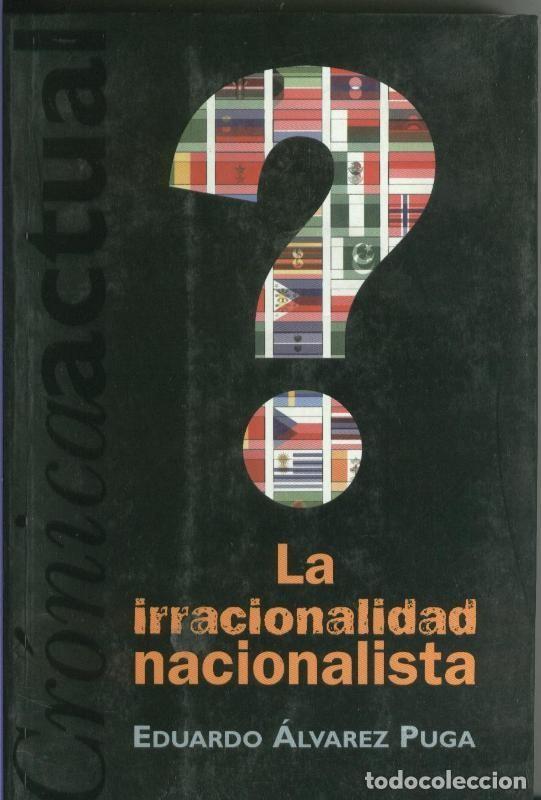 B&uuml;cher: La irracionalidad nacionalista - Eduardo Alvarez Puga