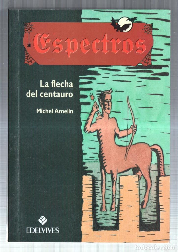 Libros: Espectros numero 06: La flecha del centauro - Michel Amelin