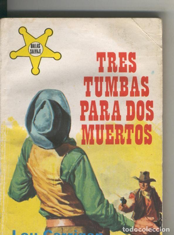 Libri di seconda mano: Dallas Salvaje numero 228: Tres tumbas para dos muertos - Lou Carrigan