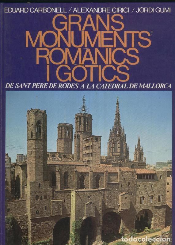 books: Grans monuments romanics y gotics: De Sant Pere de Rodes a la Catedral de Mallorca - Varios