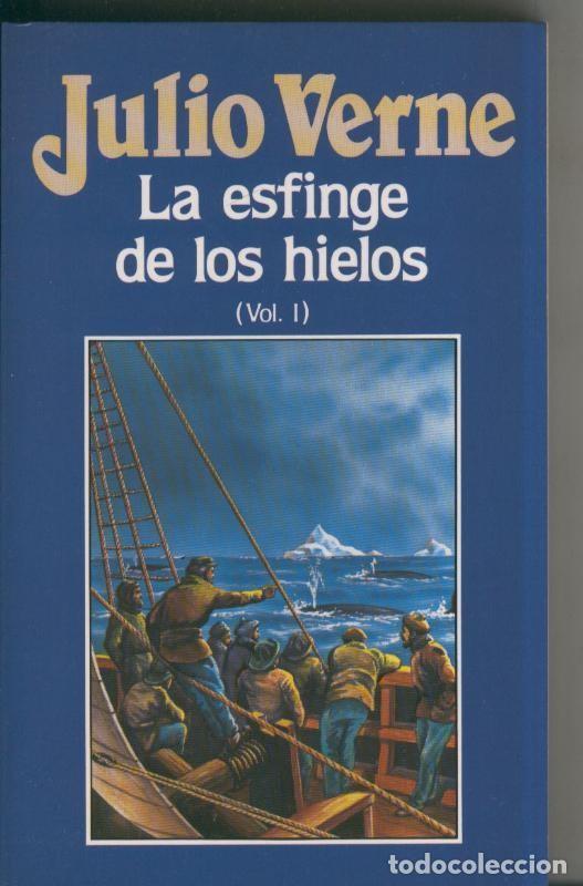 Libri di seconda mano: Julio Verne numero 060: La esfinge de los hielos volumen I - Julio Verne