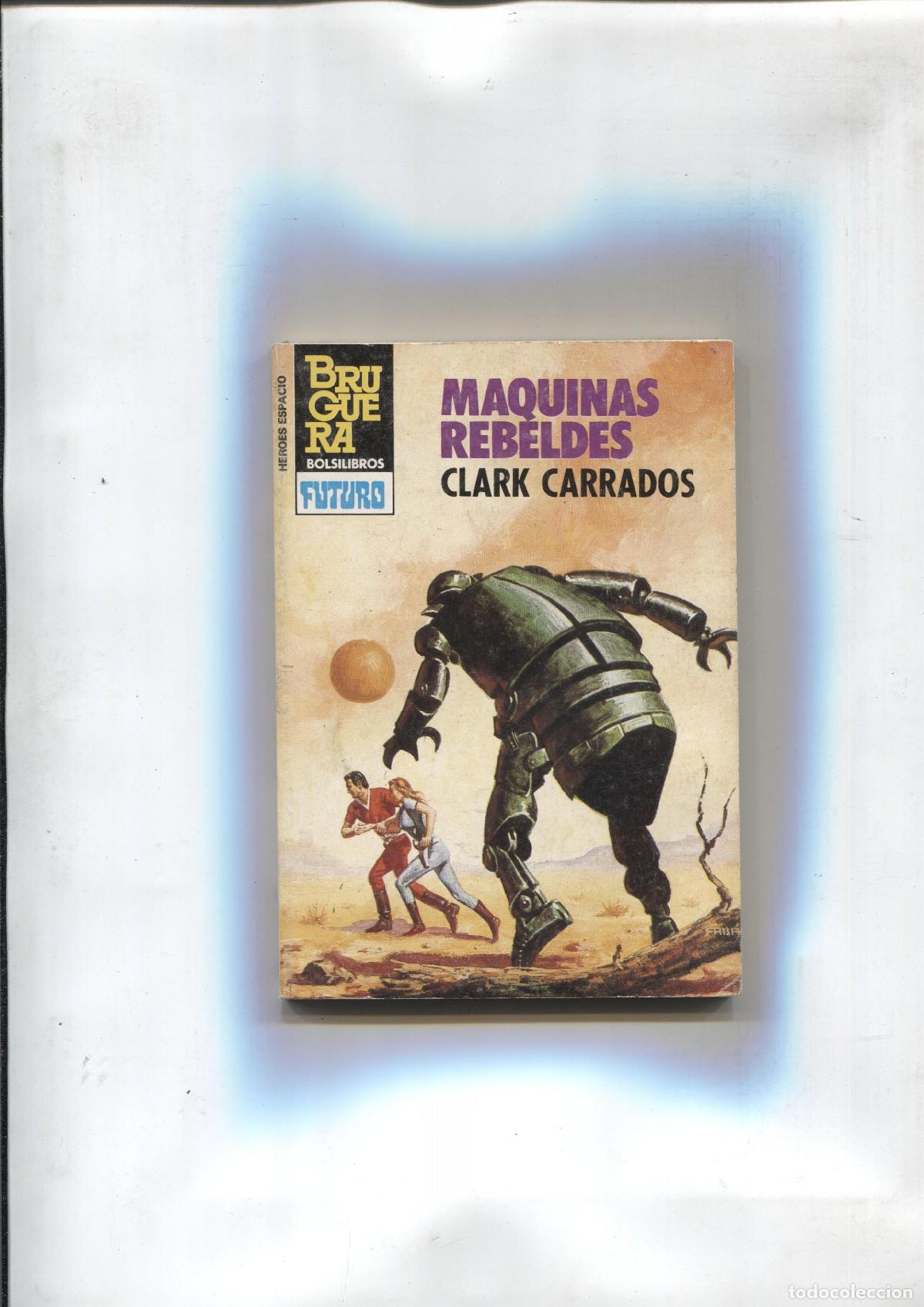 books: Coleccion Heroes del Espacio numero 222: Maquinas rebeldes - Clark Carrados