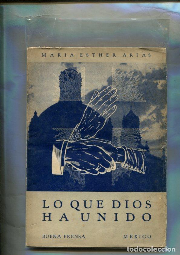 Libros: Lo que Dios ha unido - Maria Esther Arias