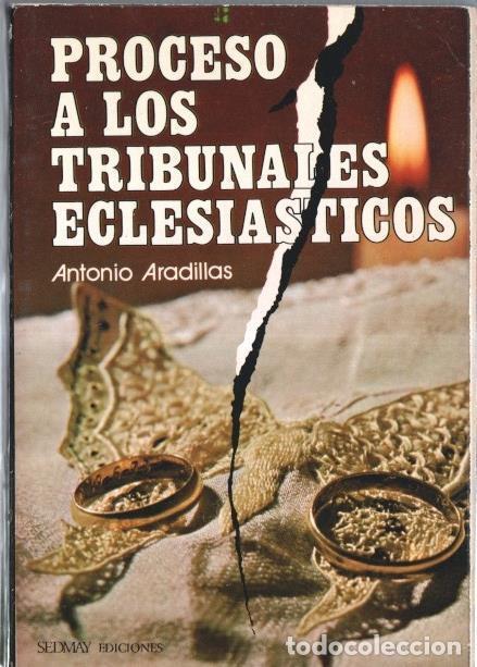 Libros: Proceso a los tribunales eclesiasticos - Antonio Aradillas - Foto 1