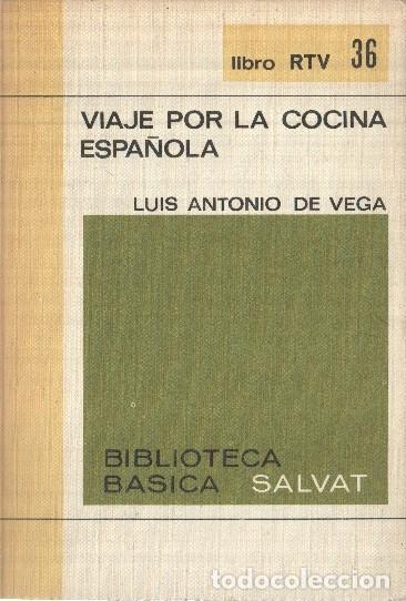 Libros: Libro RTV numero 36: Viaje por la cocina espa&ntilde;ola - Luis Antonio de Vega