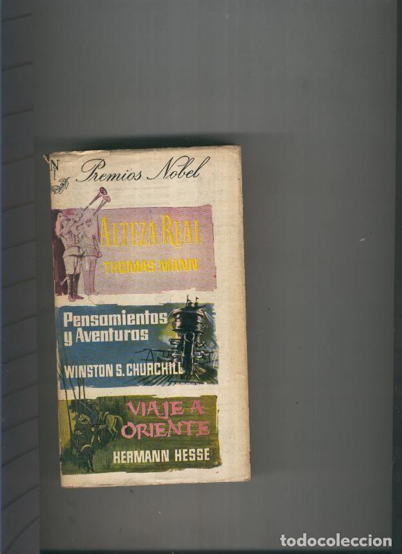Livres: Alteza Real- Pensamientos y aventuras- Viaje a Oriente - T. Mann-W.S: Churhill-H. Hesse