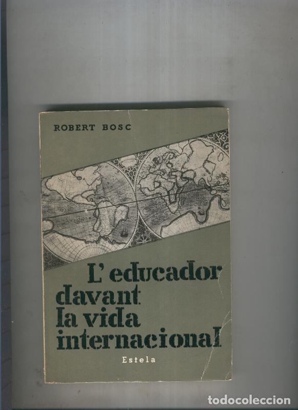Libri di seconda mano: L educador davant la vida internacional - Robert Bosc