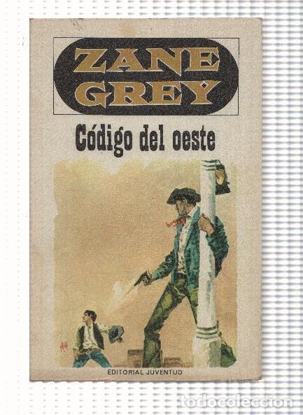 Libros: Zane Grey: Codigo del oeste - Zane Grey - Foto 1
