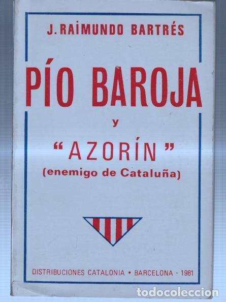 Libros: Pio Baroja y Azorin (enemigo de catalu&ntilde;a) - J. Raimundo Bartres
