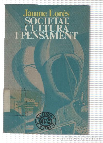 Libri di seconda mano: Societat Cultura y pensament - Jaume Lores